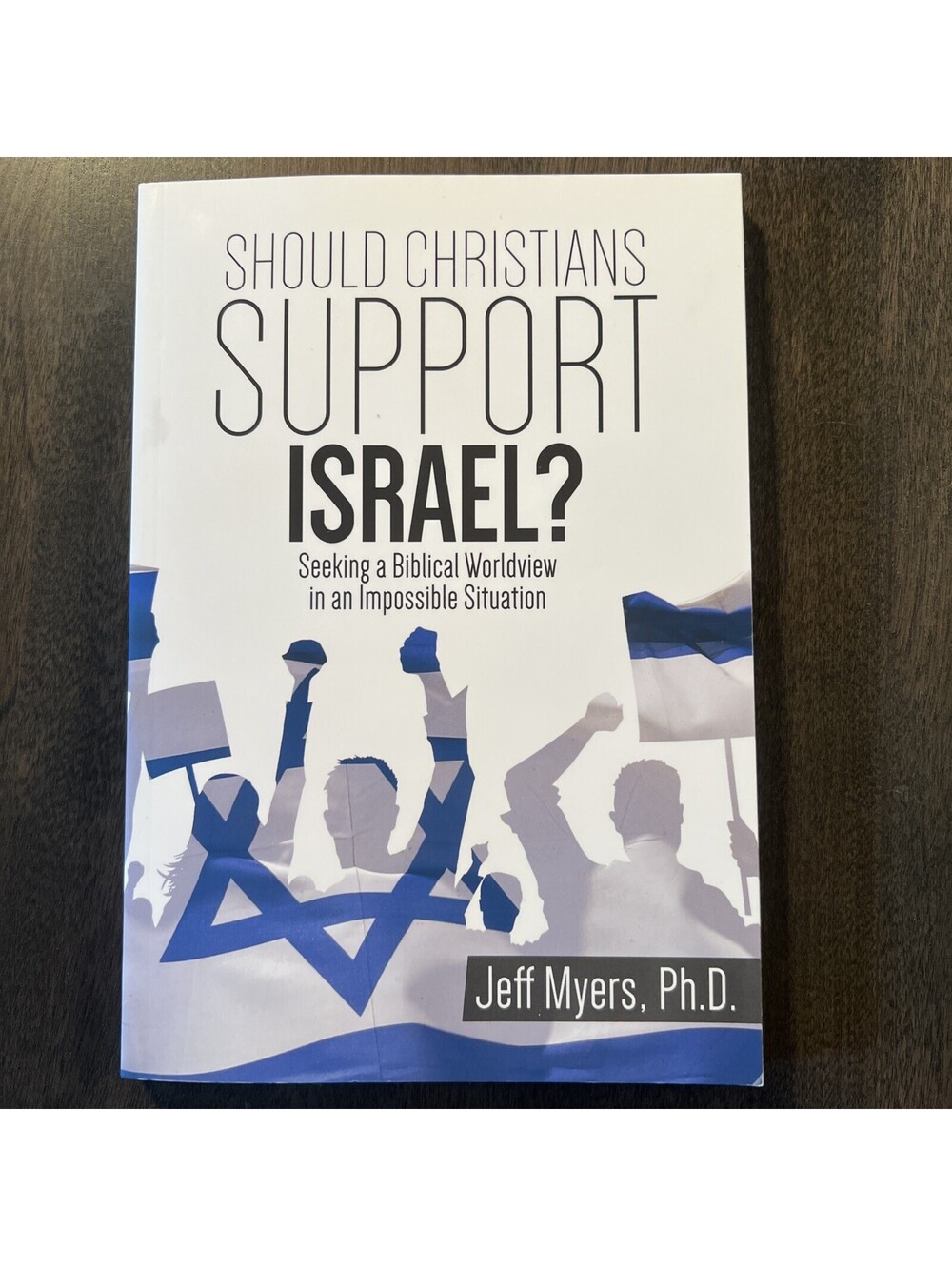 Should Christians Support Israel? by Jeff Myers (Paperback)